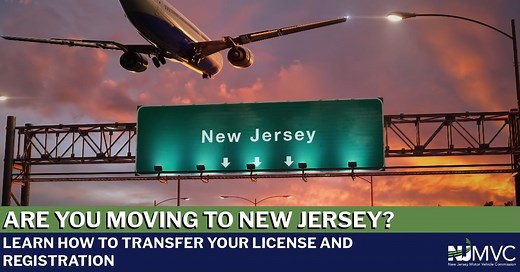 Moving to New Jersey? Find out how to transfer your license, ID or registration at www.nj.gov/mvc/drivertopics/movetonj.htm for a smooth transition. | New Jersey Motor Vehicle Commission