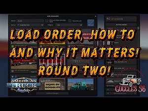 ATS | ETS Load Order How to and Why it Matter Round 2