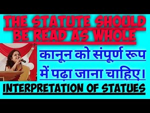 THE STATUTE SHOULD BE READ AS WHOLE | INTERPRETATION OF STATUTES | Important General Principle |