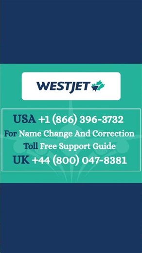 Can You Change Passenger Name on WestJet Airlines? Full Policy Explained