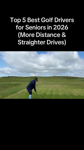 Best Golf Drivers for Seniors in 2026: More Distance & Straighter Drives