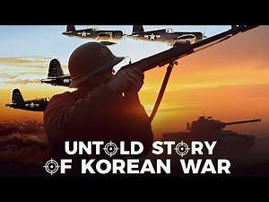 The Untold Story Of The Korean War