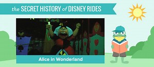 The Secret History of Disney Rides: Alice in Wonderland