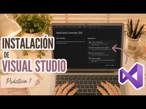 Instalación de Visual Studio Community 2026 | Práctica 1