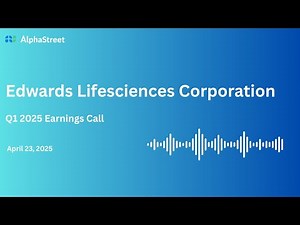 EW Stock | Edwards Lifesciences Corporation Q1 2025 Earnings Call