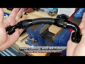 Pontiac V8 Rebuild, Part 17: How to install AN Fittings and keep your heads cool.