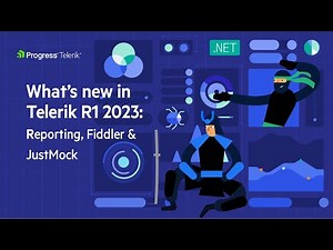 Telerik R1 2023 Release Webinar - Reporting, Fiddler and JustMock