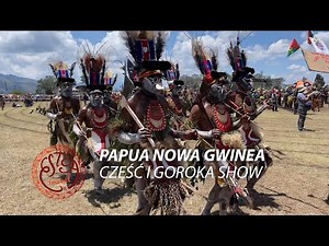 Papua-Nowa Gwinea cz. 1 🇵🇬 Goroka Show z ESTA Travel