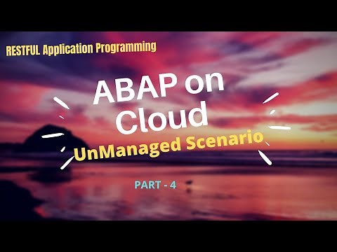 ABAP on Cloud -Un Managed Scenario - Part 4 | Build RESTFUL Application | RAP - How To?
