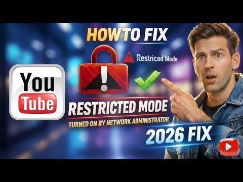 How To Fix "YouTube Restricted Mode Turned On By Network Administrator" (2026 Fix)