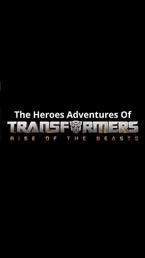 The Heroes Adventures Of Transformers: Rise of The Beasts Cast Part 1 #transformers #edit