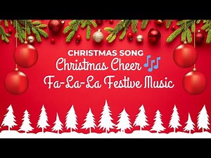 Christmas Cheer 🎶 | Fa-La-La Festive Music