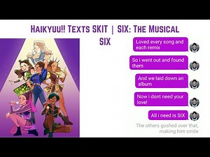Haikyuu!! Texts SKIT - SIX The Musical - SIX (Series FINALE)