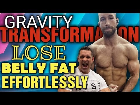 Gravity Transformation || Reduce Belly Fat EFFORTLESSLY???