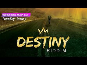 Destiny Riddim Dj Ears Riddim Wise Mix