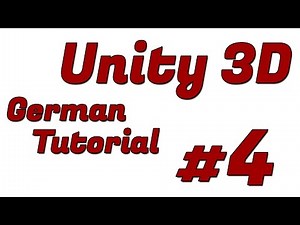 Unity 3D Tutorial Deutsch #4
