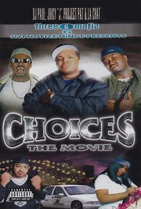 Three 6 Mafia - Choices: The Movie