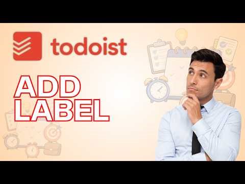How to Add a Label in Todoist | Quick Guide 2026