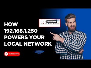 How 192 168 1 250 Powers Your Local Network