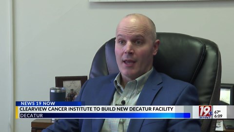 Clearview Cancer Institute to Build New Treatment Facility in Decatur | Feb. 4, 2025 | News 19 at 6 p.m.