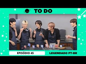 [LEGENDADO PT BR] TO DO X TOMORROW X TOGETHER 2021 - EP. 45 - TXT (투모로우바이투게더)