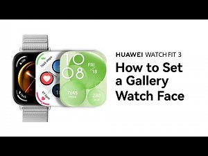 HUAWEI WATCH FIT 3 | How to Set a Gallery Watch Face