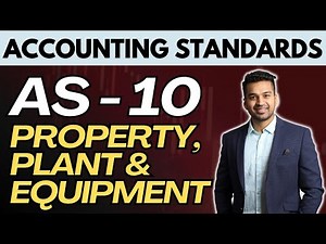 Accounting Standard - 10 PPE (Part - 01) | CA INTER | Advanced Accounting | CA Parag Gupta