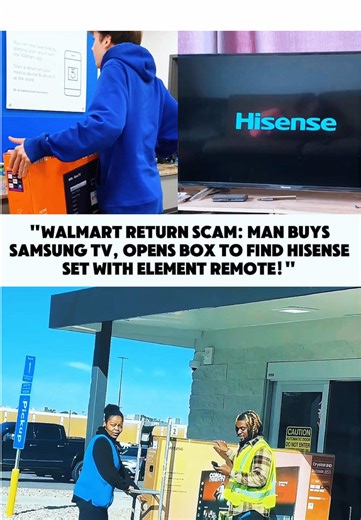 "Walmart Return Scam: Man Buys Samsung TV, Opens Box to Find Hisense S... | samsung tv
