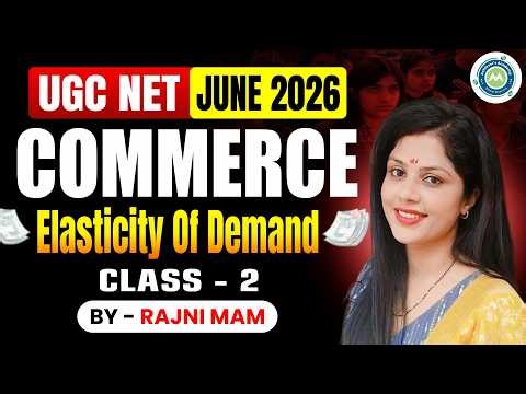 Elasticity of Demand Class 2 | Commerce UGC NET June 2026 | Complete Concept by Rajni Mam
