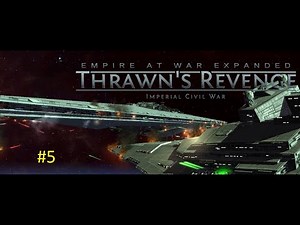 Star Wars Empire At War Expanded: Thrawn's Revenge - The Bacta War Campaign #5