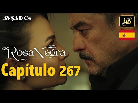 Rosa Negra - Capítulo 267 (HD) En Español