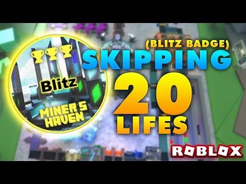 Miners Haven: SKIPPING 20 LIFES TUTORIAL (BLITZ BADGE)
