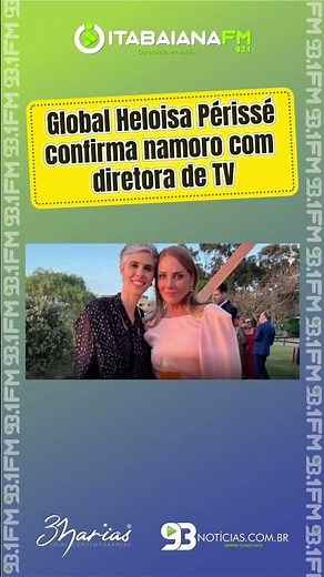 🌟 Heloisa Périssé assume novo relacionamento com a diretora Letícia Prisco 💘🎬