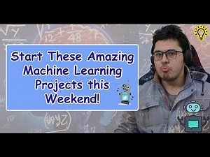 5 Machine Learning Projects To Start This Weekend!
