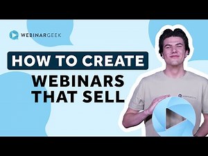 How To Create Webinars That Sell | WebinarGeek