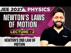 NLM Lecture 02 | Newton's Second Law of Motion | Class 11 physics for JEE 2027