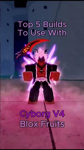 Top 5 Cyborg V4 Builds For PVP in Blox Fruits