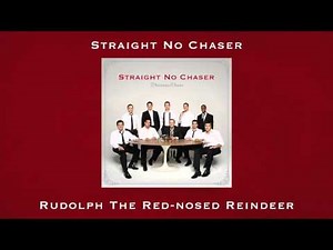 Straight No Chaser - Rudolph the Red-Nosed Reindeer