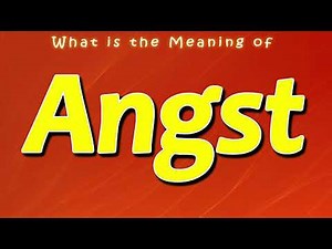 What is the Meaning of Angst | What does Angst mean