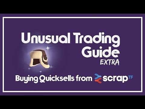 [TF2 2016] How to Buy Quicksells from Scrap.tf (Unusual Trading Guide Extra)
