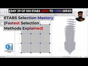 ETABS Selection Mastery (Fastest Selection Methods Explained)