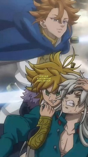 Por que existem dois Reis Arthur? #nanatsunotaizai #arthurpendragon #Merlin #Meliodas | Um cara aí