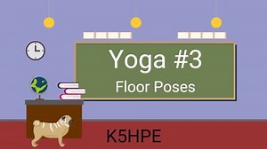 Yoga At School #3 (Floor Poses)