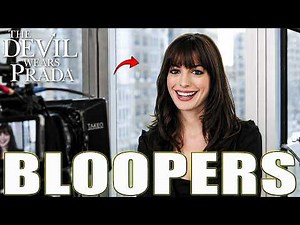 The Devil Wears Prada (2006) Bloopers