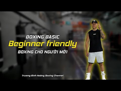 Boxing Cho Người Mới - Tư Thế Phòng Thủ Và Các Bước Di Chuyển Cơ Bản Trong Boxing- Trương Đình Hoàng