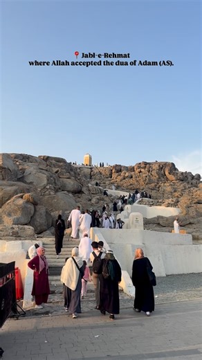 Daud Rehman | Jabl-e-Rehmat is the blessed mountain where Allah accepted the dua of Prophet Adam (AS). It is also the place where Prophet Muhammad (PBUH)... | Instagram