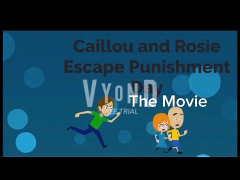 Caillou and Rosie Escape Punishment Day The Movie