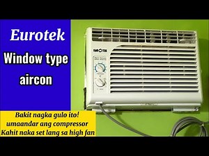 Eurotek window type aircon umaandar ang compressor kahit naka high fan lang sa selector switch