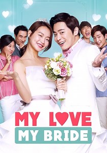 My Love, My Bride - movie: watch stream online