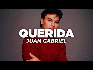 Juan Gabriel - Querida (Letra)